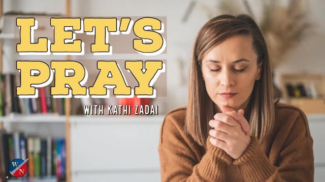 Let's Pray: Session 8  | Kathi Zadai