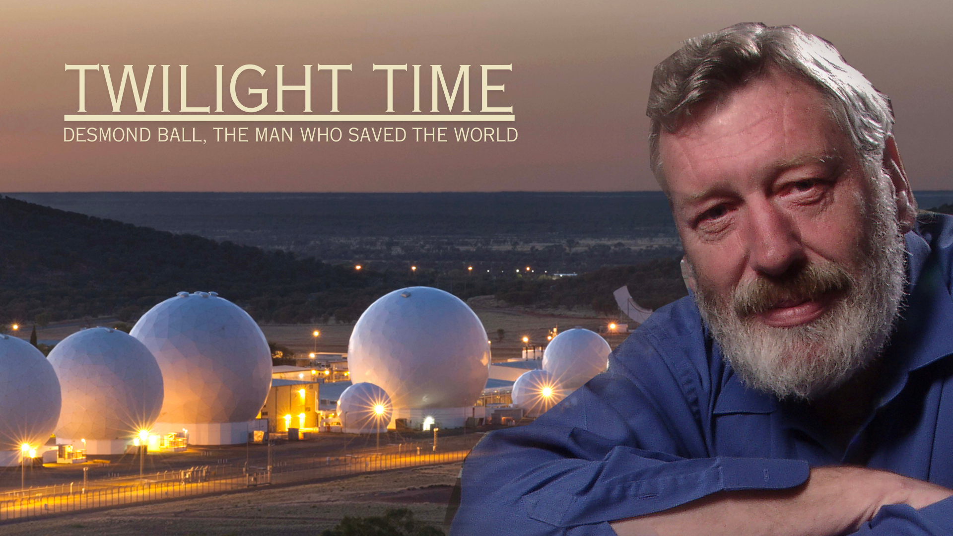 TWILIGHT TIME: DESMOND BALL, 'THE MAN WHO SAVED THE WORLD' (2024)