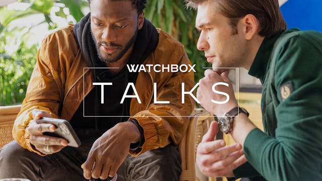 WatchBox Talks