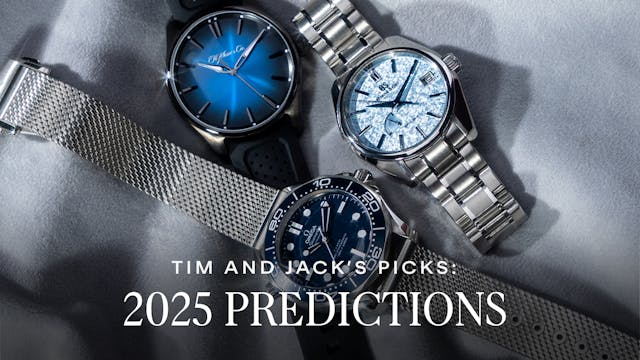 Tim & Jack Discuss Watches in 2025: H...