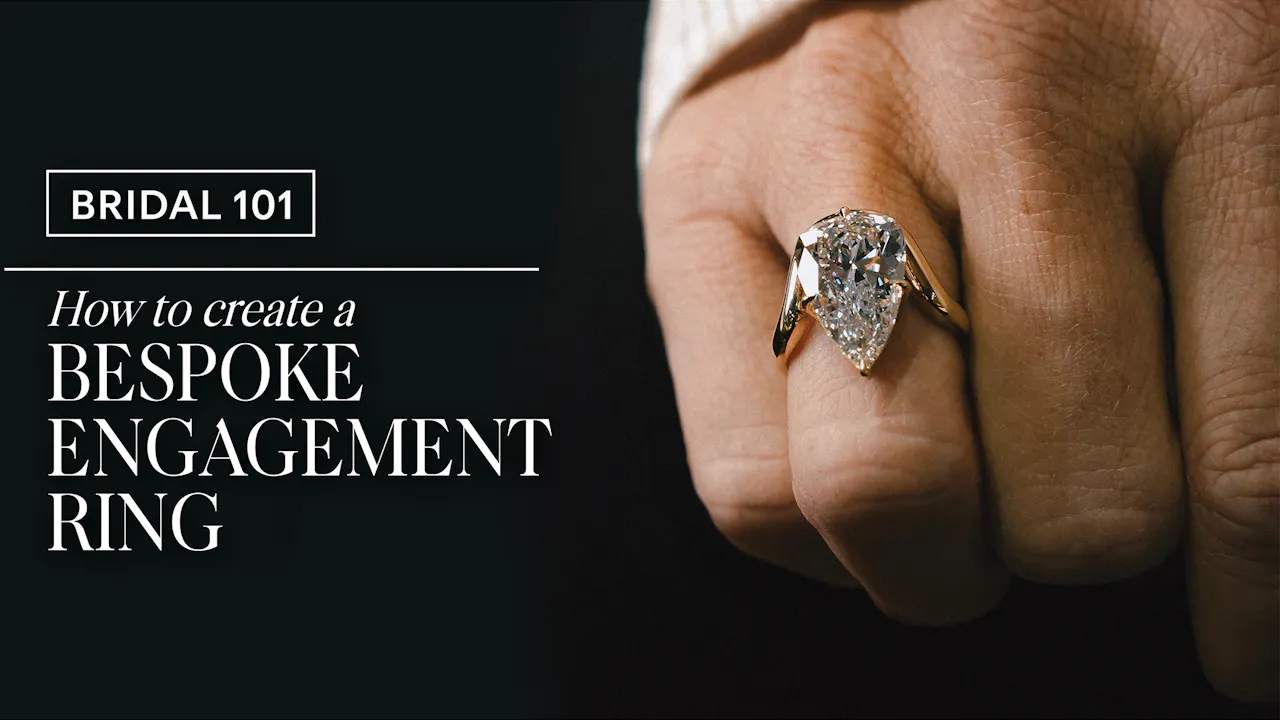 Engagement Rings Explained: How to Create a Bespoke Ring | Bridal 101 ...