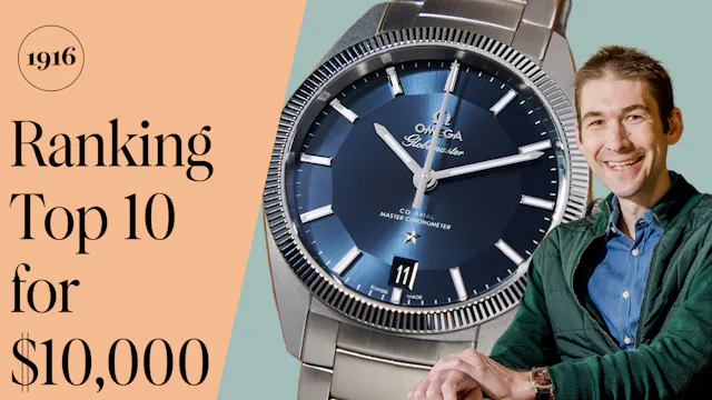 Ranking the Top 10 Watches for $10,000