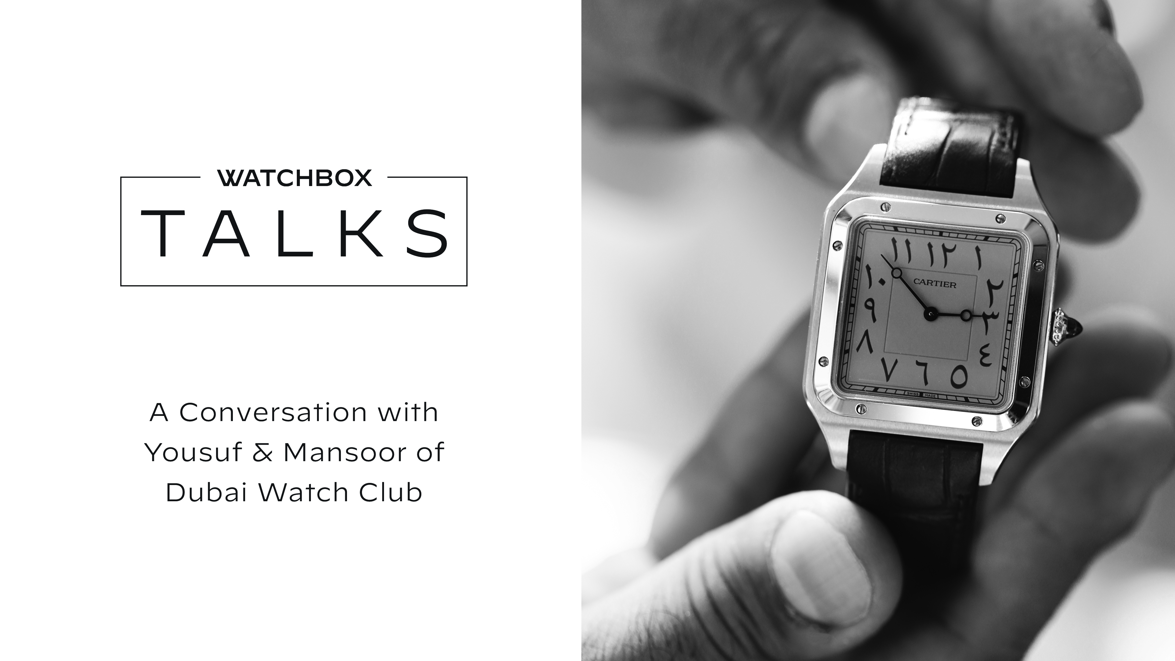 A Conversation with Dubai Watch Club Latest Shows Watchbox Studios