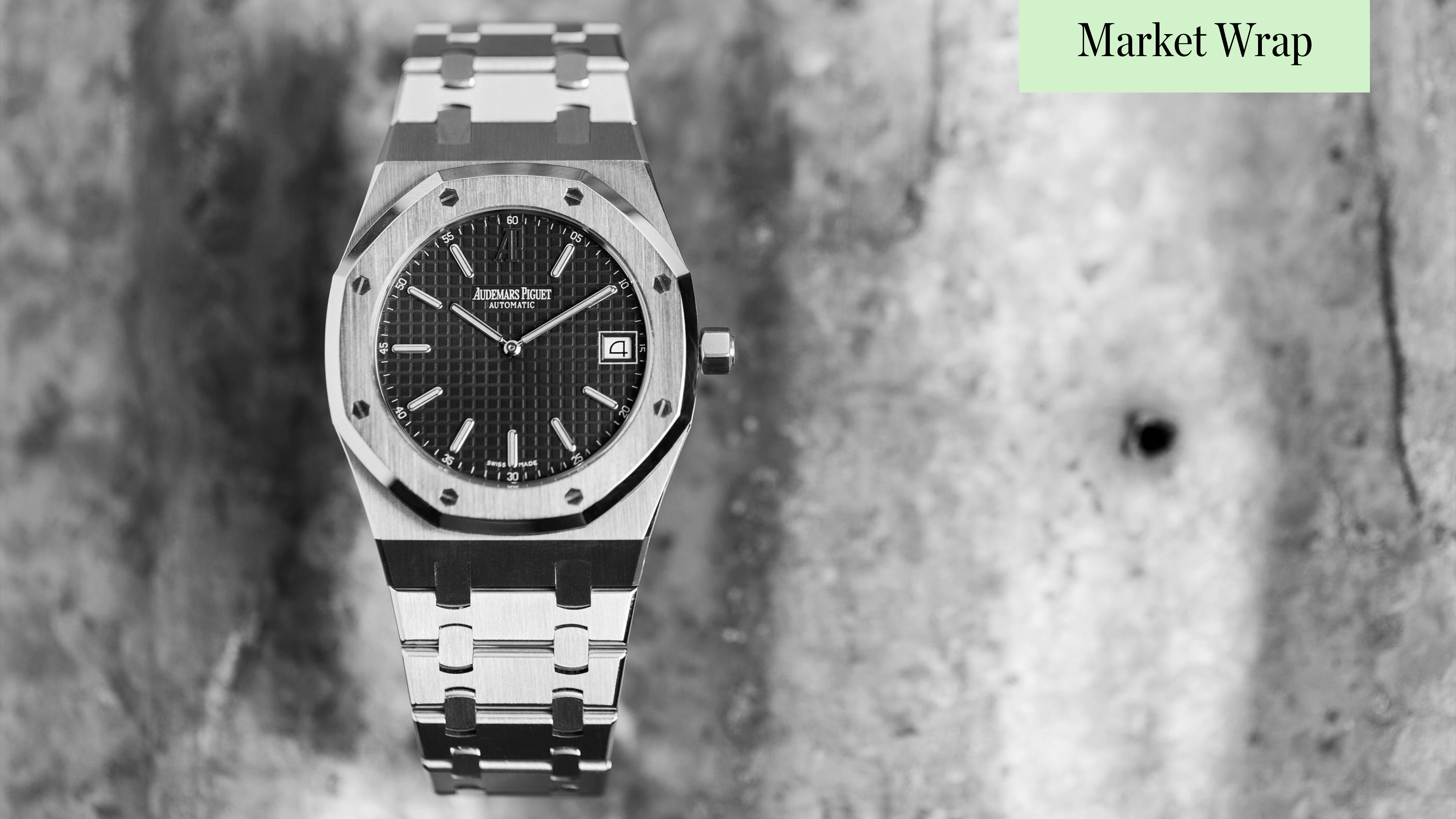 Audemars Piguet | Past, Present, & Future | Market Wrap