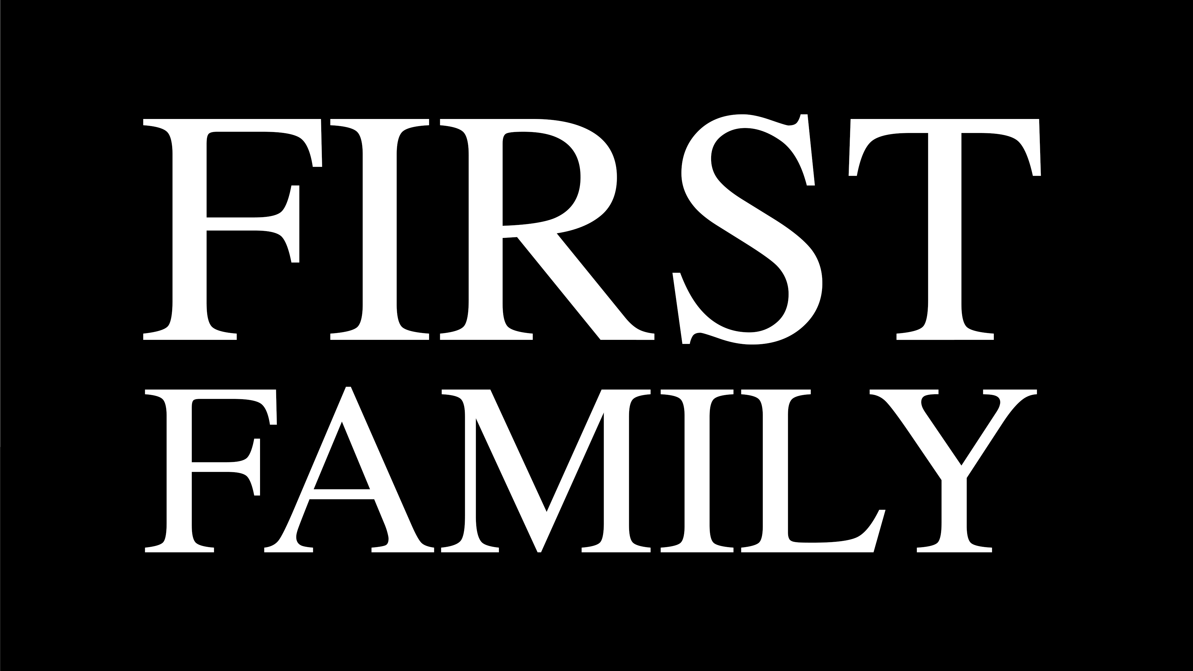 FIRST FAMILY