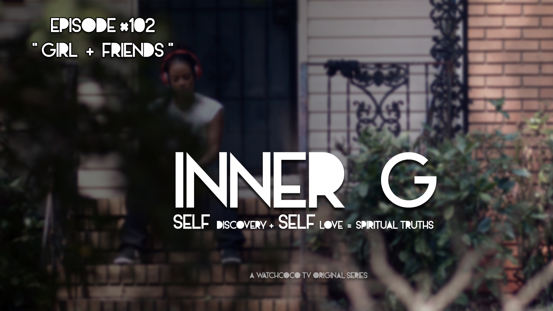 INNER G | GIRL + FRIENDS | S01E02