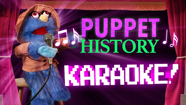Puppet History Karaoke!