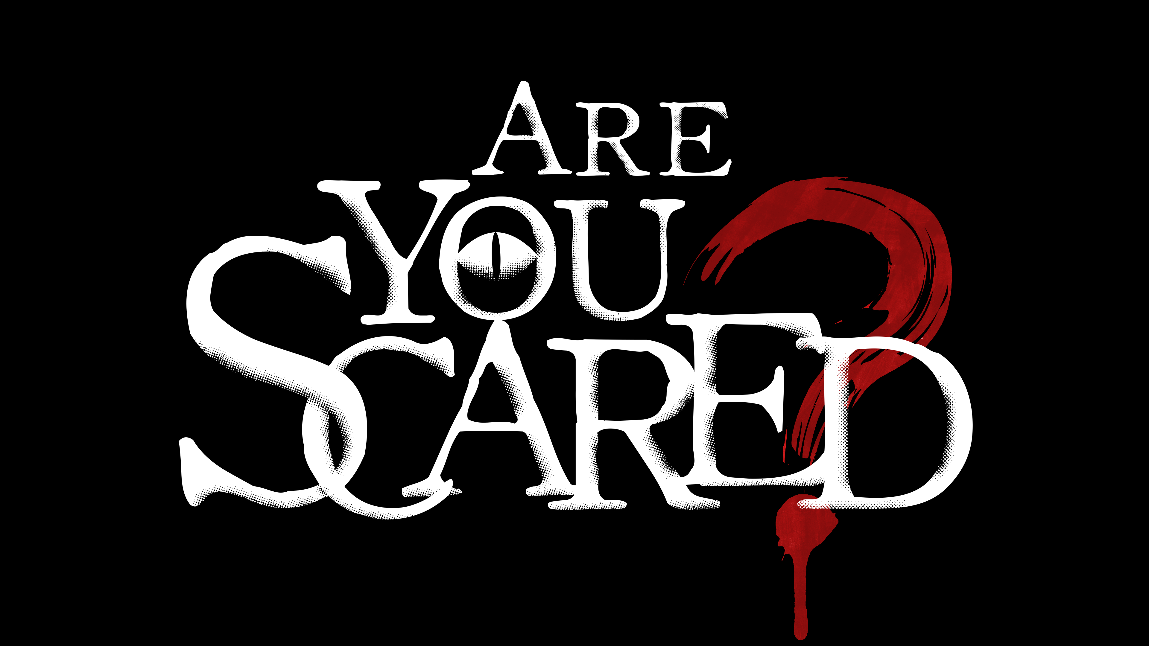 Are You Scared