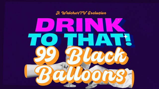 Drink to That! - 99 Black Balloons