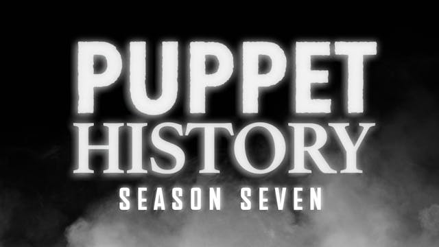 Puppet History Season 7 Trailer