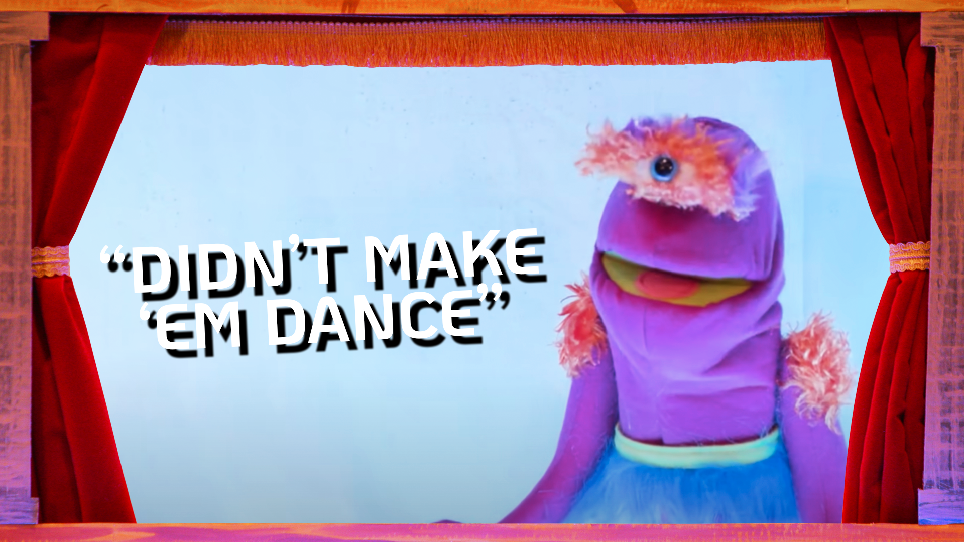 Didn't Make 'Em Dance