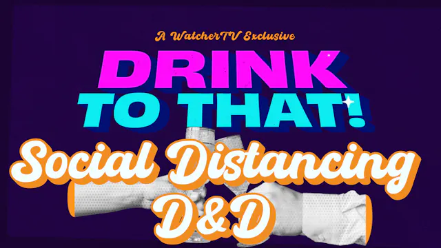 Drink to That! - Social Distancing D&D