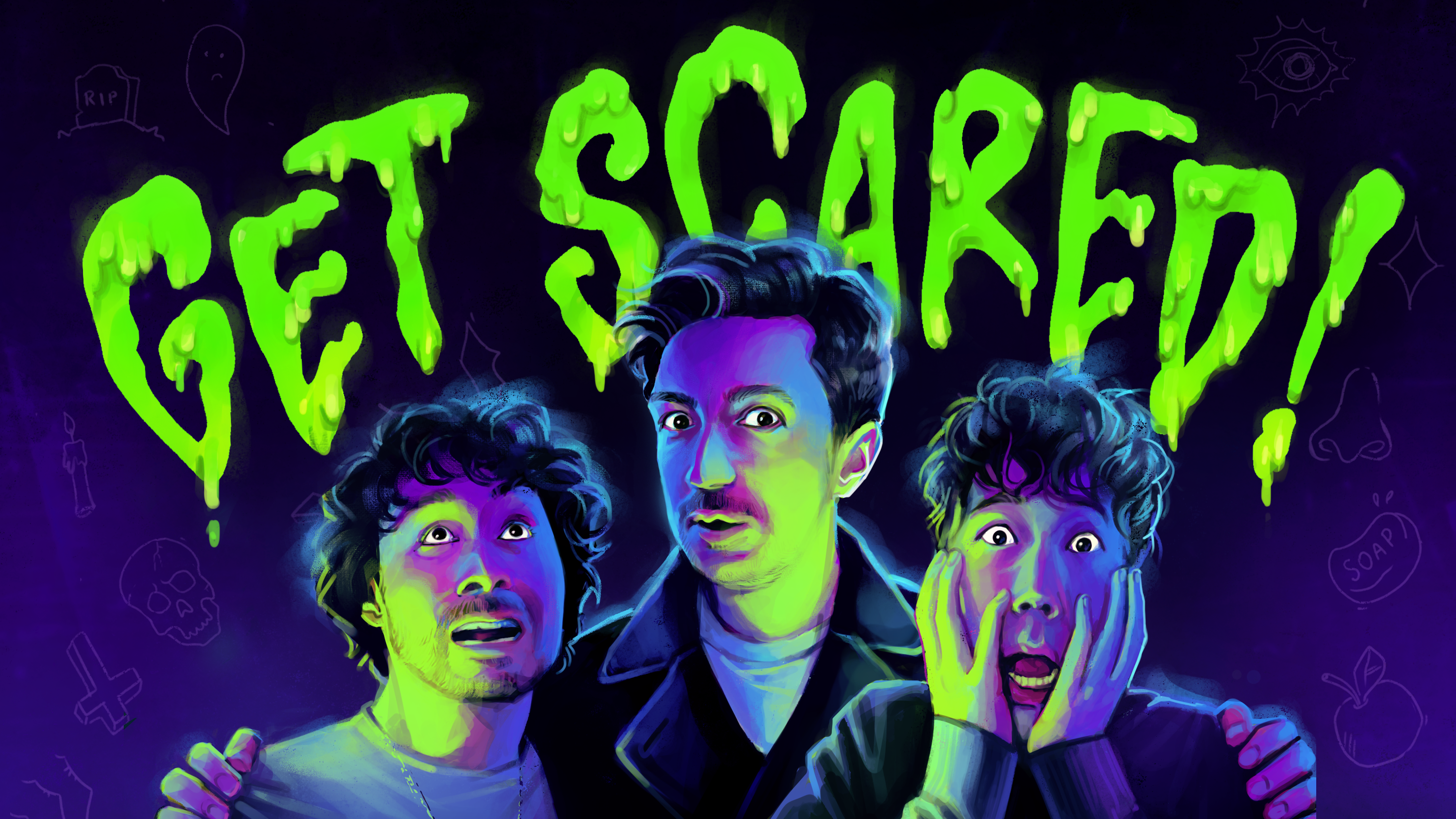 Get Scared!