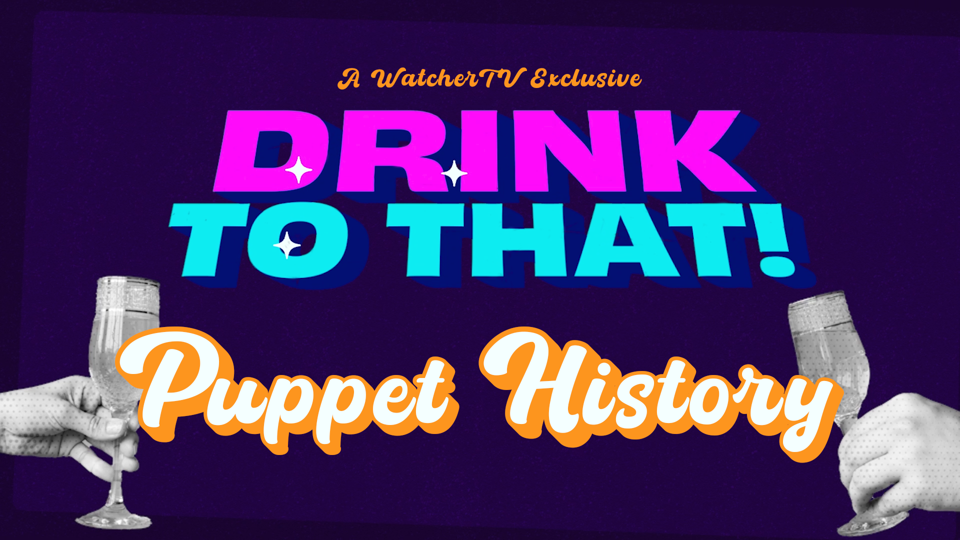 Drink to That! - Puppet History