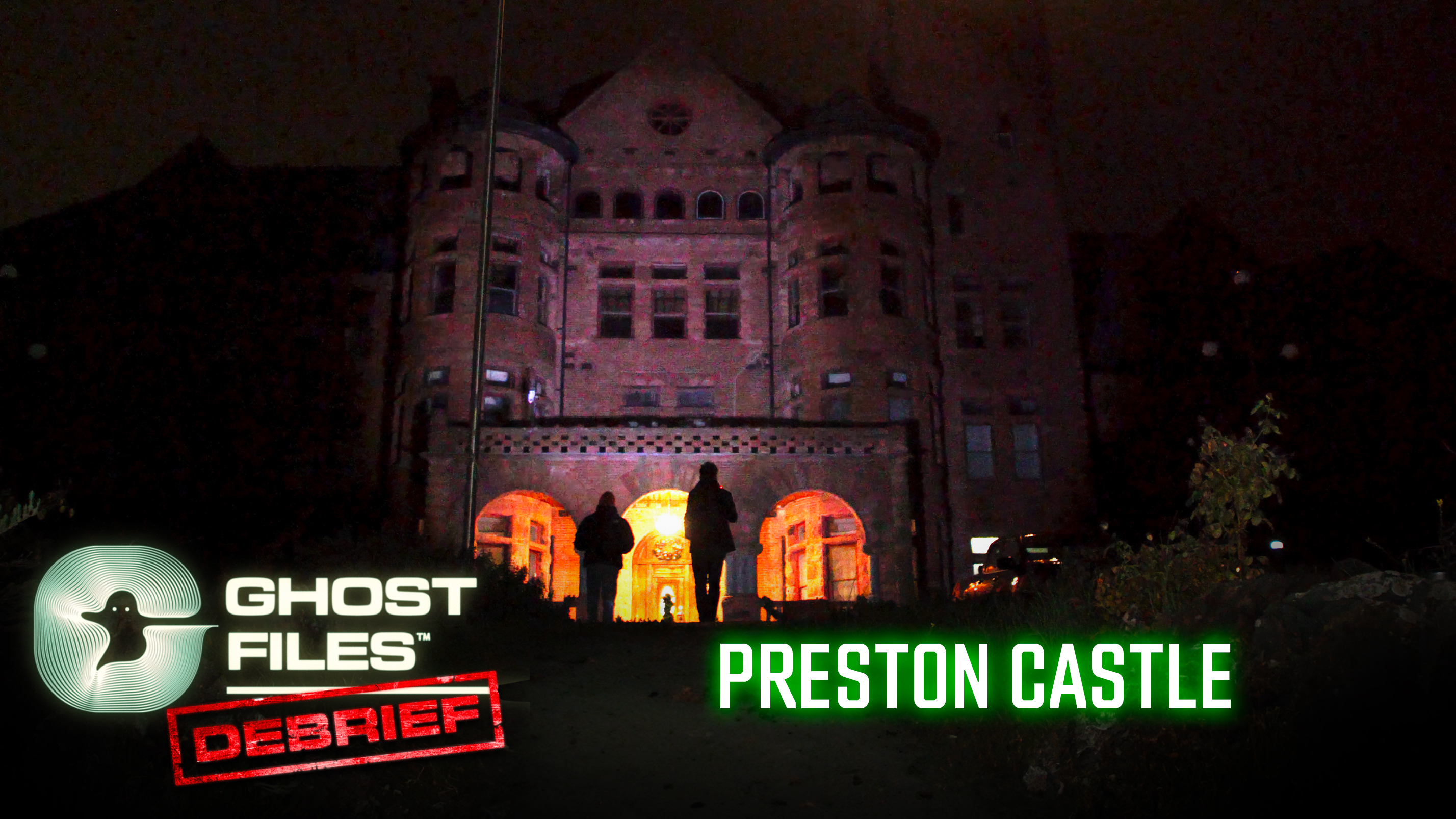 PRE-RECORDED: Ghost Files Debrief - Preston Castle