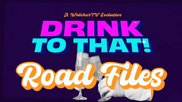 Drink to That! - Road Files