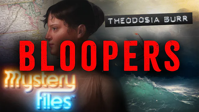 BLOOPERS & OUTTAKES: Theodosia Burr A...