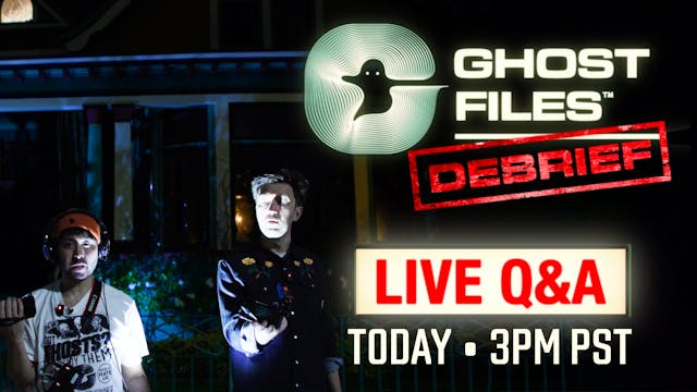 RECORDED LIVE: Ghost Files Debrief - ...