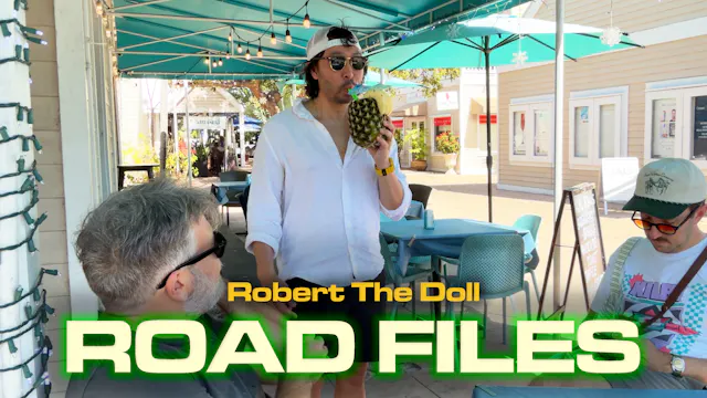 Road Files: Robert The Doll