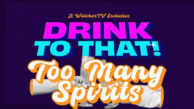 Drink to That! - Too Many Spirits
