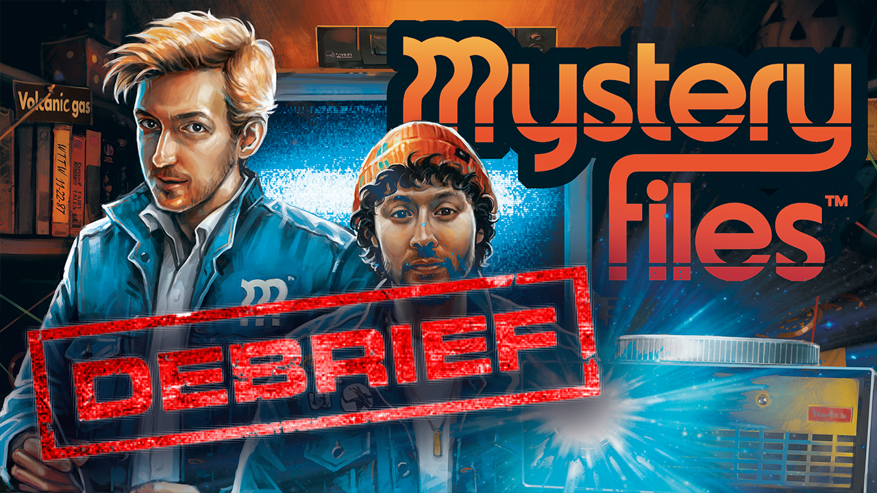 Mystery Files Debrief