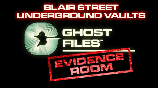 Ghost Files Evidence Room: Blair Stre...