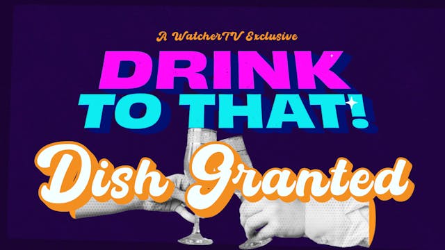 Drink to That! - Dish Granted