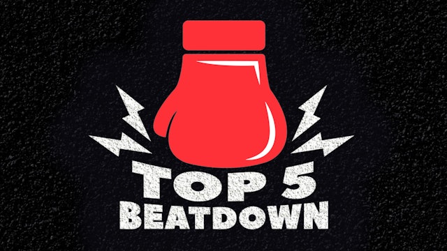 Top 5 Beatdown