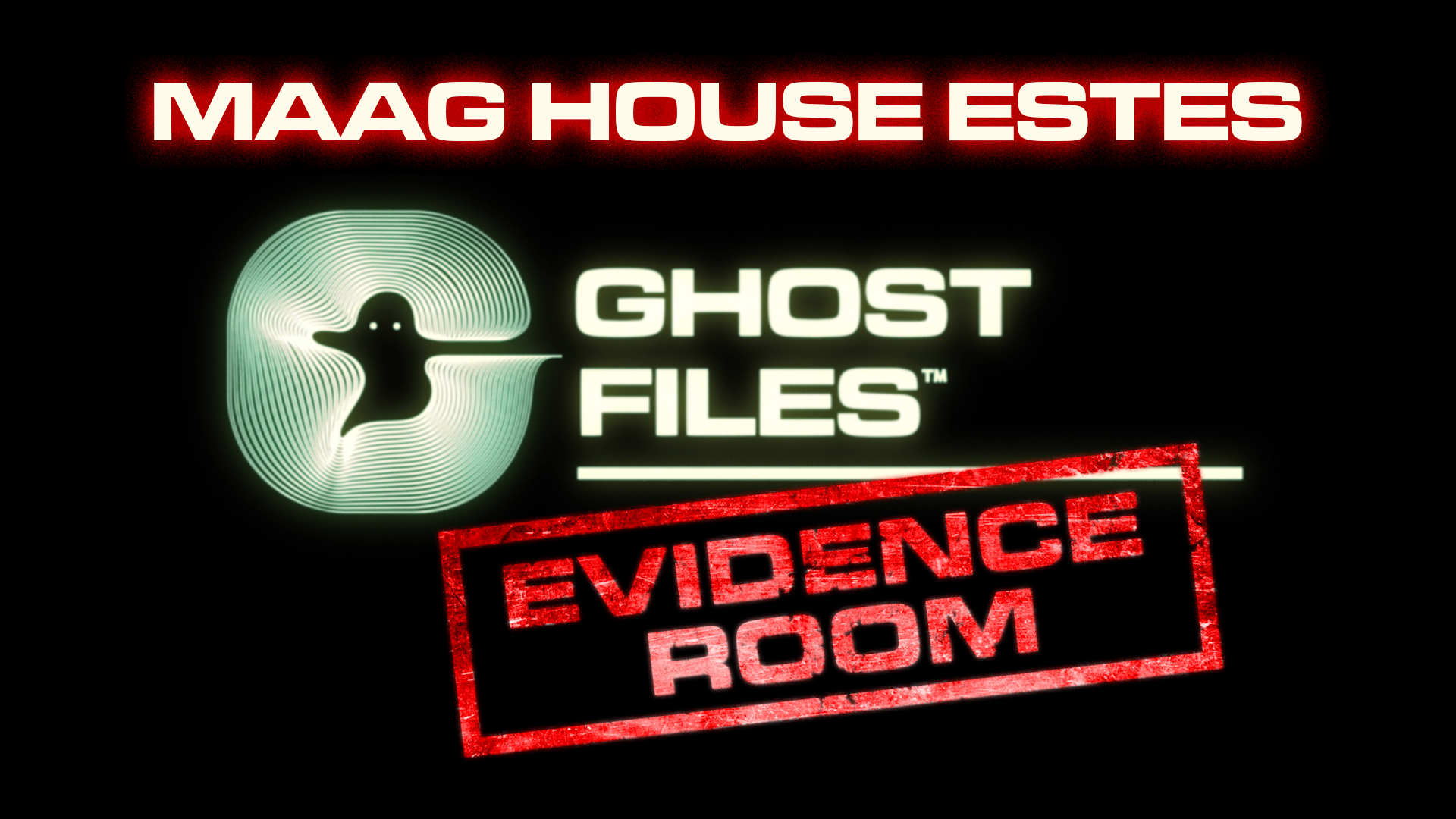 Ghost Files Evidence Room: Maag House Estes Method