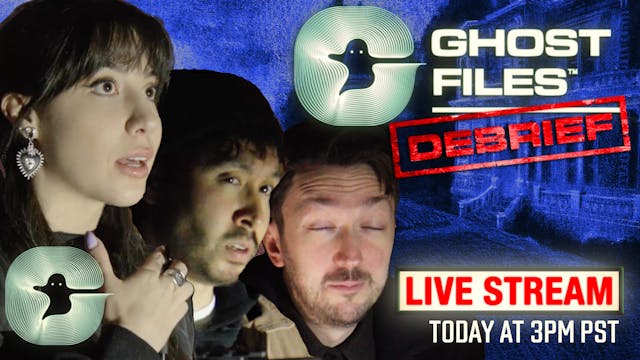 RECORDED LIVE: Ghost Files Debrief - ...