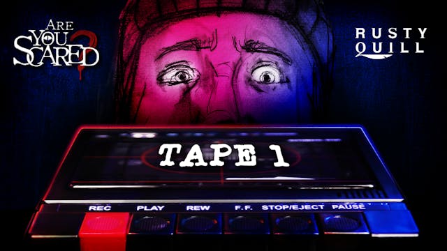 The Lost Tapes: Tape 1 - Are You Scared?