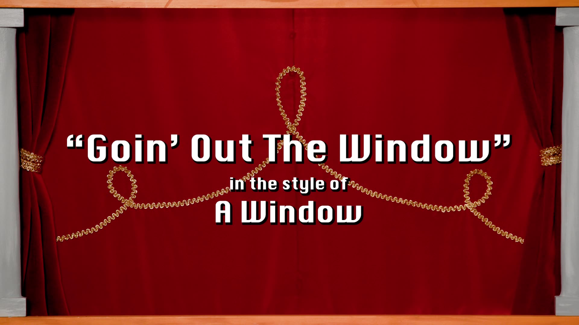 Goin' Out the Window