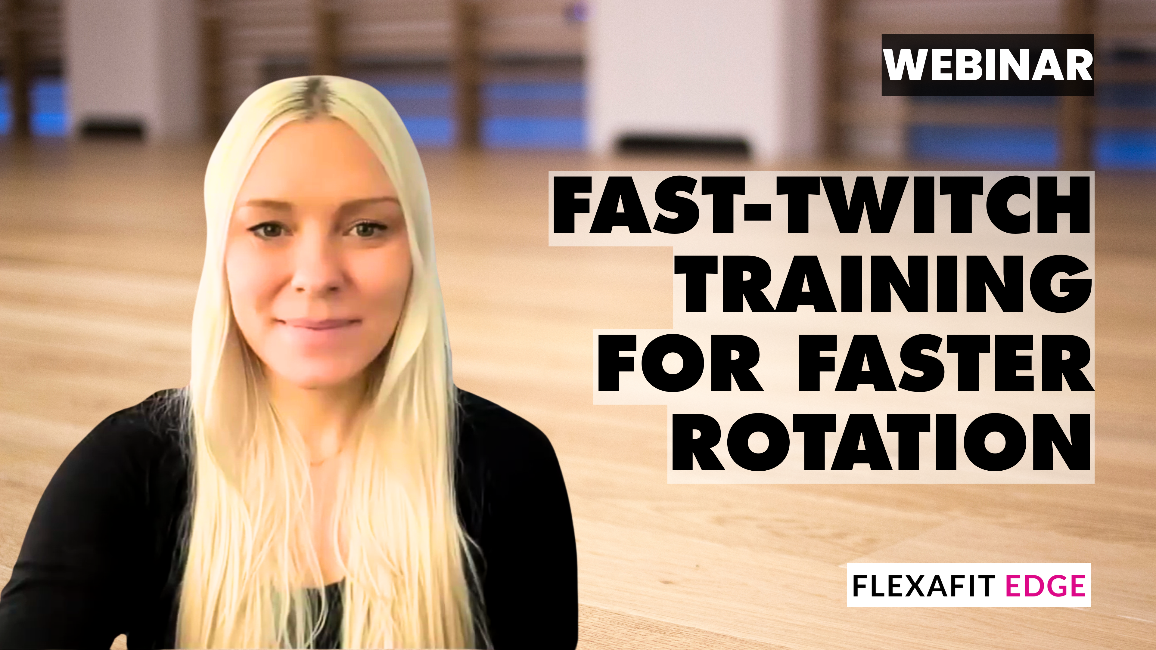 Fast-Twitch Training for Faster Rotation | Webinar
