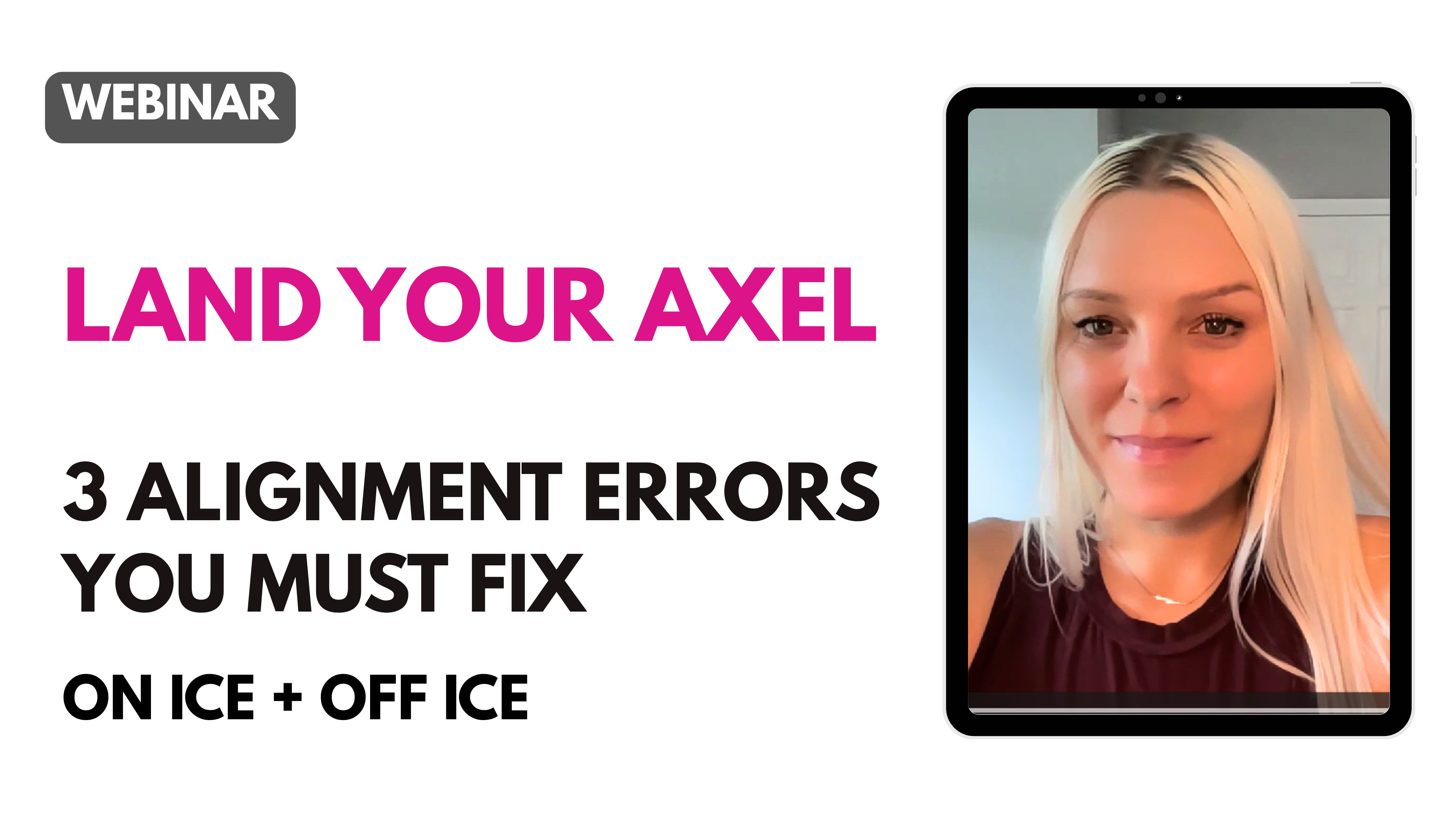 Land Your Axel: 3 Alignment Errors You Must Fix (On + Off Ice) | Webinar