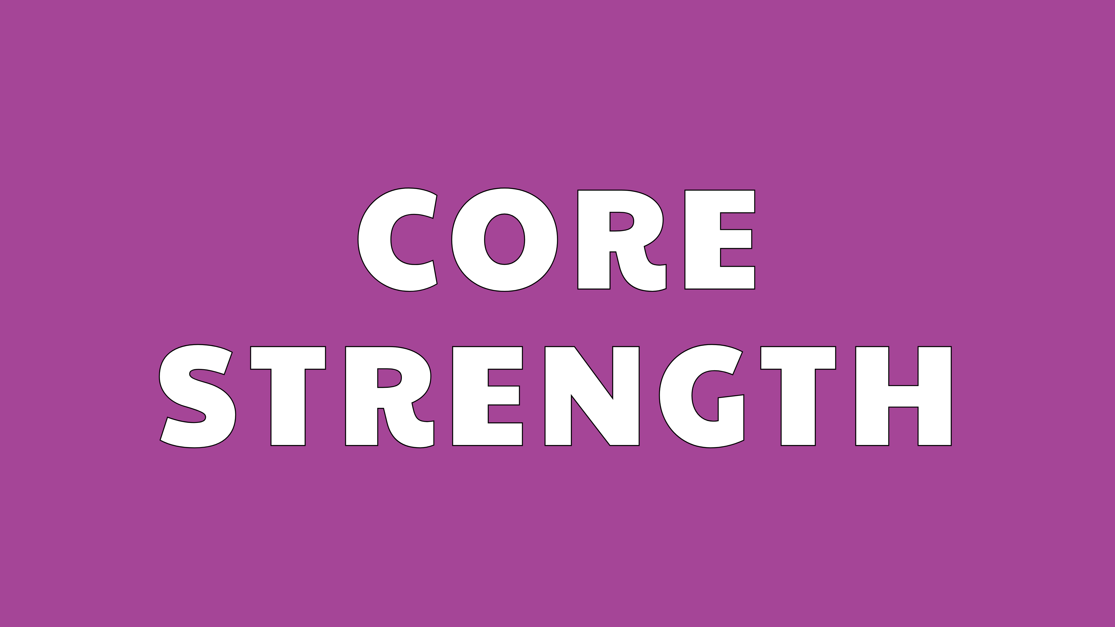 Core Strength