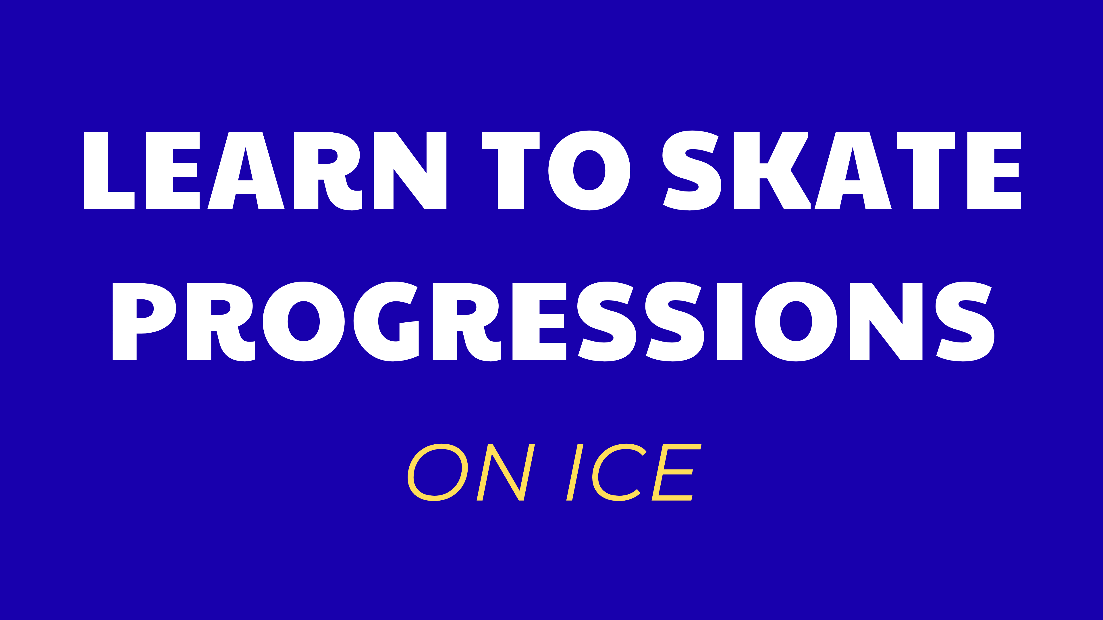 Learn to Skate Progressions on Ice