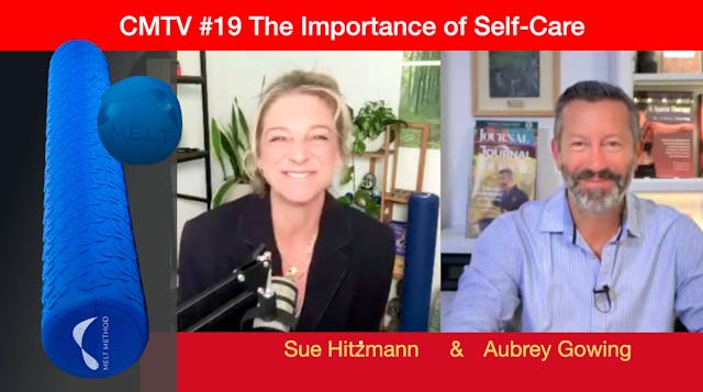 CMTV Ep 19 The importance of Self-Care