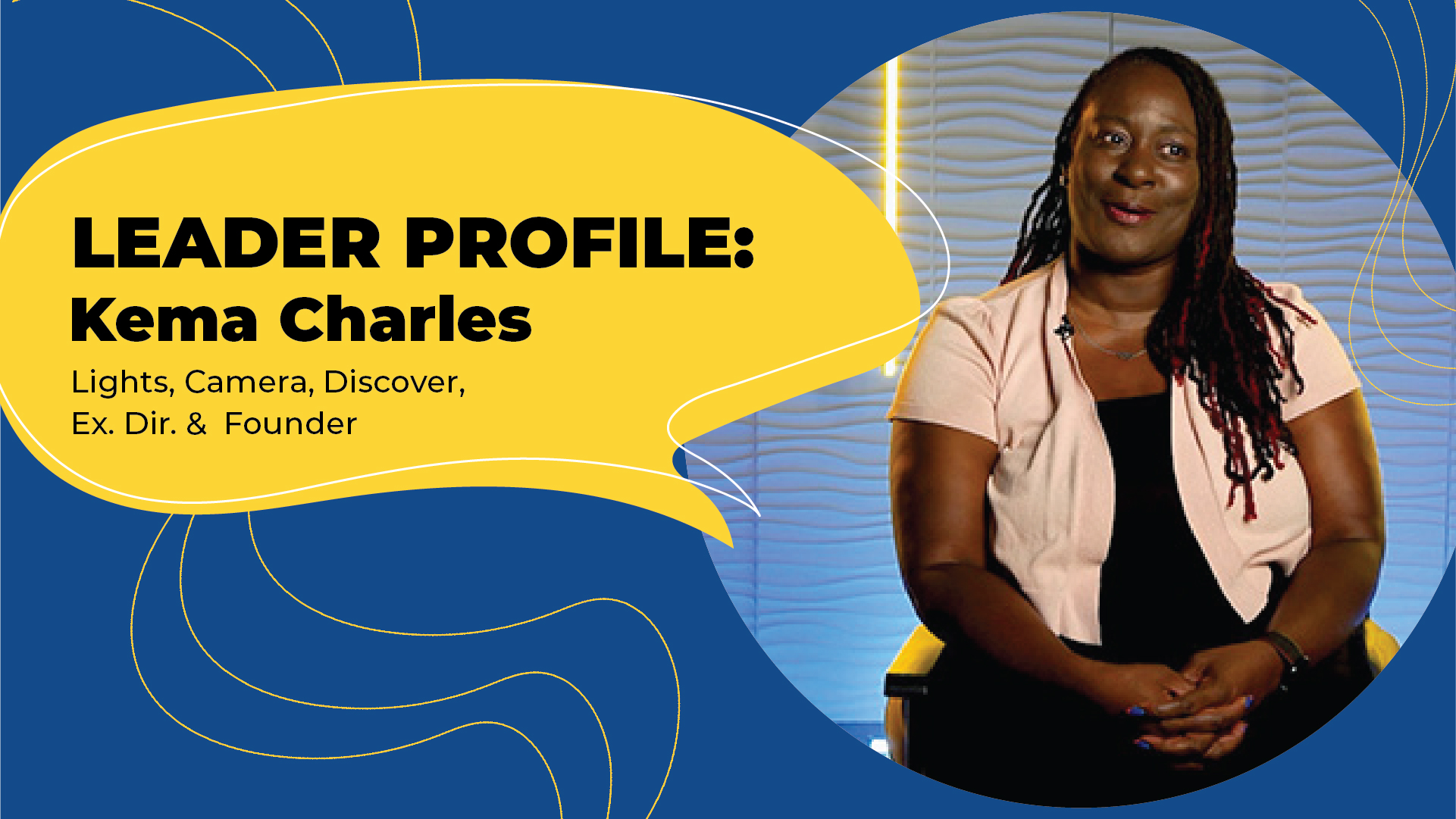 Lights, Camera, Discover, Ex. Dir. & Founder, Kema Charles | Episode 3, Season 2