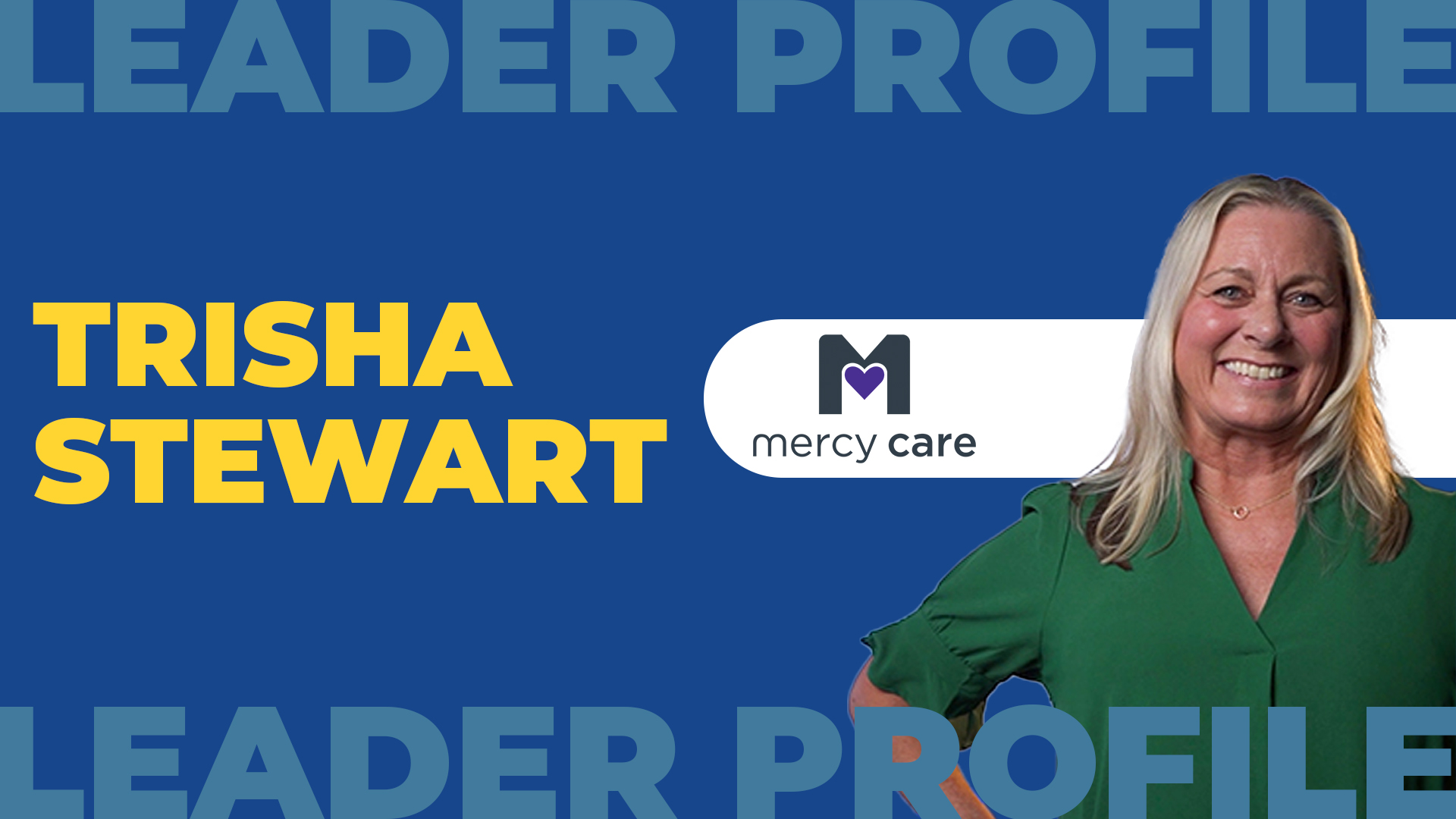 Leader Profile: Trisha Stuart / Mercy Care | Episode 2, season 4