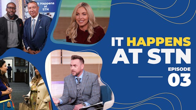 Episode 3 | It Happens at STN