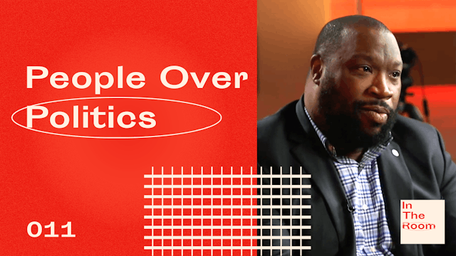 Episode 11: People Over Politics