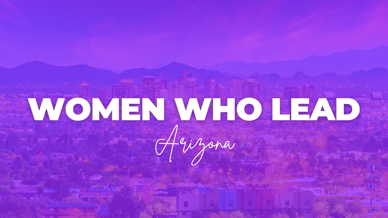 Women Who Lead Arizona