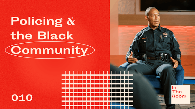 Episode 10: Policing & the Black Community