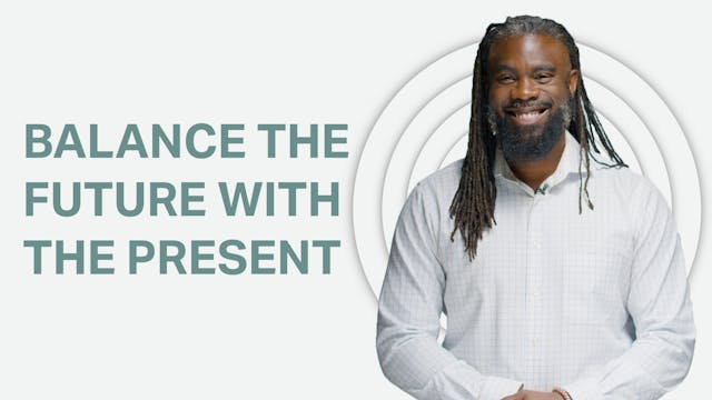 Balance the Future with the Present |...