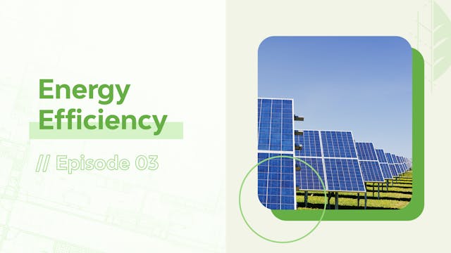 Episode 3: Energy Efficiency