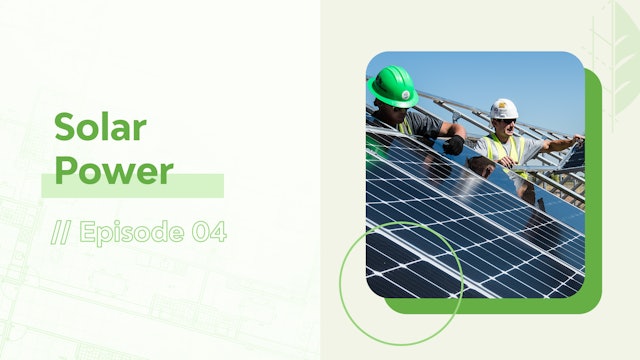 Episode 4: Solar Power