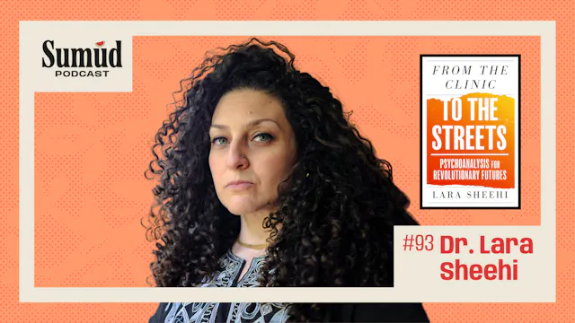 Dr. Lara Sheehi - Episode 8