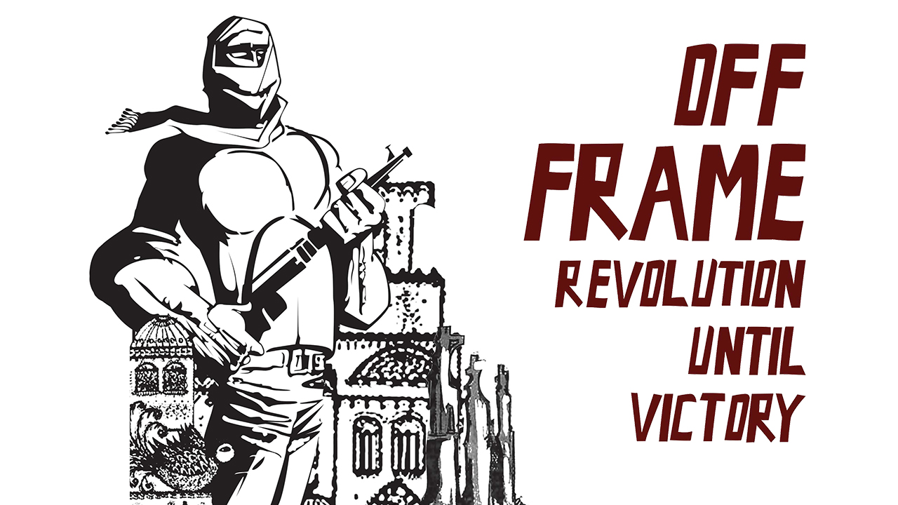 Off Frame (aka Revolution Until Victory)