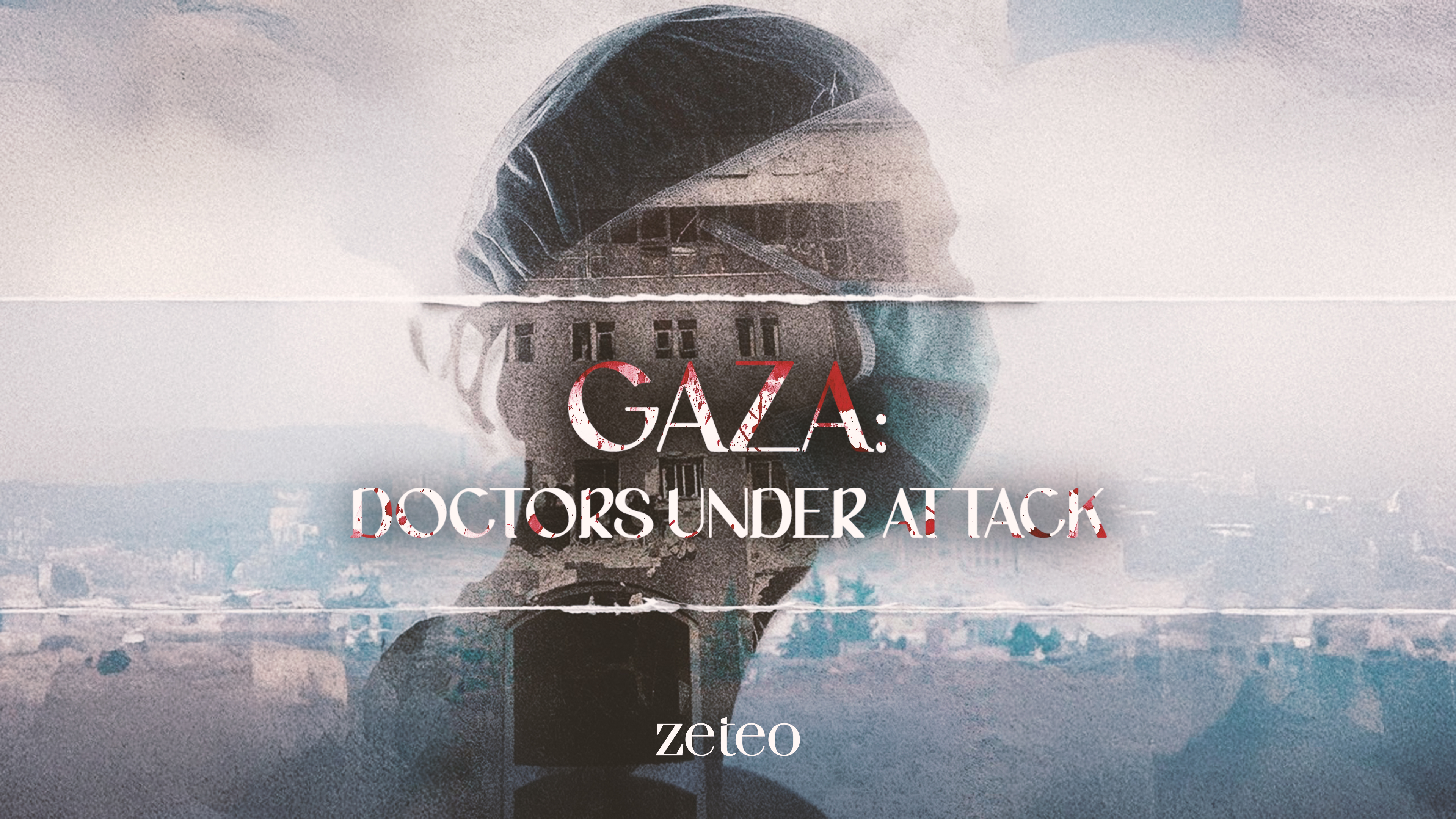 Gaza: Doctors Under Attack