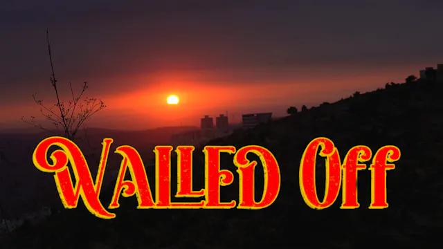 Walled Off - Trailer